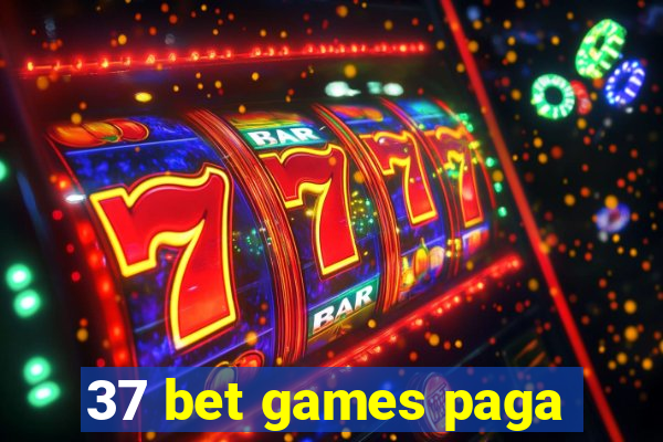 37 bet games paga